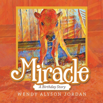 Miracle: A Birthday Story by Jordan, Wendy Alyson