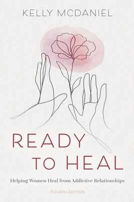 Ready to Heal: Helping Women Heal from Addictive Relationships Paperback Gentle Path Press