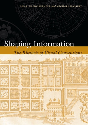 Shaping Information: The Rhetoric of Visual Conventions Paperback Southern Illinois University Press