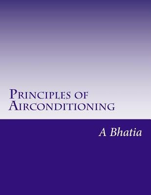Principles of Air Conditioning: Quick Book by Bhatia, A.