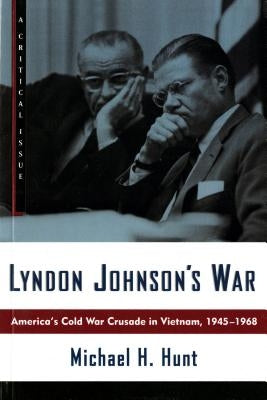 Lyndon Johnson's War: America's Cold War Crusade in Vietnam, 1945-1968 Paperback Farrar, Strauss & Giroux-3pl