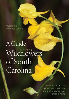 A Guide to the Wildflowers of South Carolina by McMillan, Patrick D.