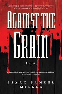 Against the Grain by Miller, Isaac Samuel