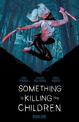 Something Is Killing the Children Book One Deluxe Edition by Tynion IV, James