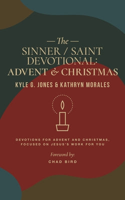 The Sinner/Saint Devotional: Advent and Christmas Paperback New Reformation Publications