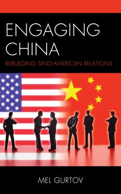 Engaging China: Rebuilding Sino-American Relations Paperback Rowman & Littlefield Publishers