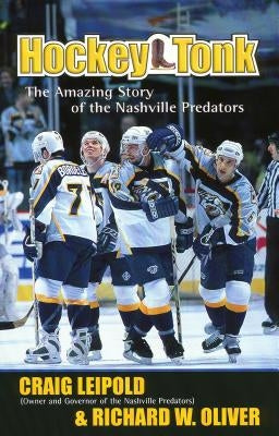 Hockey Tonk: The Amazing Story of the Nashville Predators Paperback Thomas Nelson