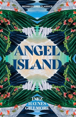 Angel Island by Gillmore, Inez Haynes