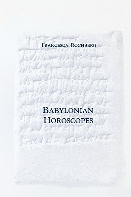 Babylonian Horoscopes by Rochberg, Francesca