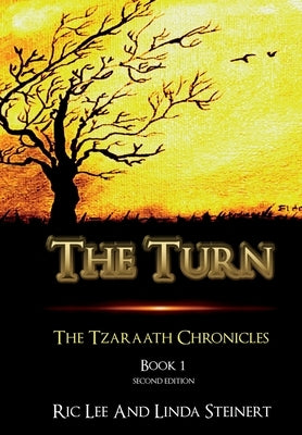 The Turn: The Tzaraath Chronicles (Book 1) Second Edition by Steinert, Ric Lee