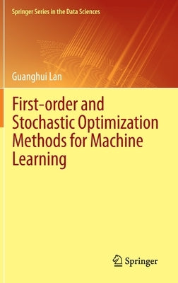 First-Order and Stochastic Optimization Methods for Machine Learning by Lan, Guanghui