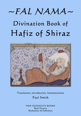 Fal Nama: Divination Book of Hafez of Shiraz by Smith, Paul