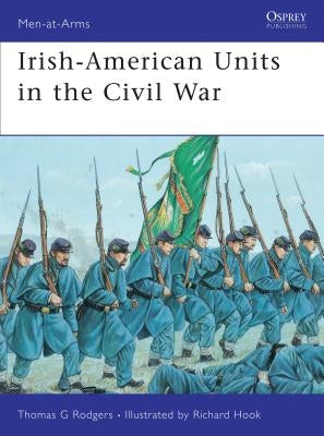 Irish-American Units in the Civil War Paperback Osprey Publishing (UK)