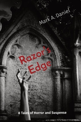 Razor's Edge: 8 Tales of Horror and Suspense by Daniel, Mark A.