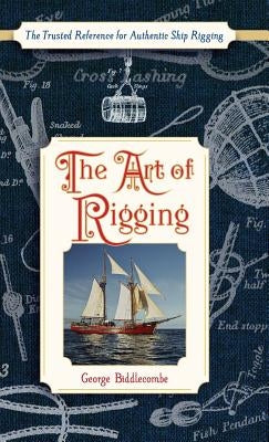 The Art of Rigging (Dover Maritime) by Biddlecombe, George