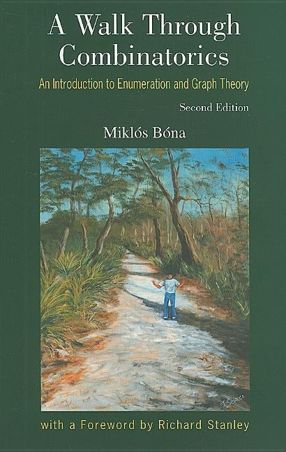 Walk Through Combinatorics, A: An Introduction to Enumeration and Graph Theory (Second Edition) Paperback World Scientific Publishing Company