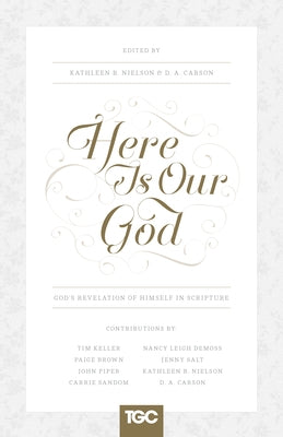 Here Is Our God: God's Revelation of Himself in Scripture by Nielson, Kathleen