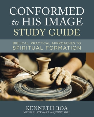 Conformed to His Image Study Guide: Biblical, Practical Approaches to Spiritual Formation Paperback Zondervan Academic