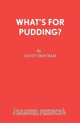 What's For Pudding? by Tristram, David