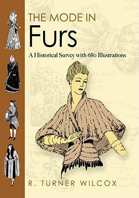 The Mode in Furs: A Historical Survey with 680 Illustrations Paperback Dover Publications