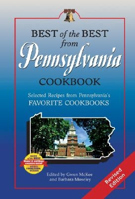 Best of the Best from Pennsylvania Cookbook: Selected Recipes from Pennsylvania's Favorite Cookbooks Paperback Quail Ridge Press