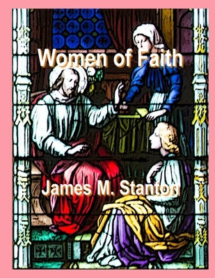 Women of Faith - Updated Paperback James M. Stanton