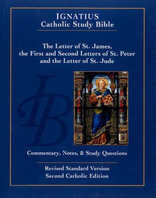 The Letter of Saint James, the First and Second Letters of Saint Peter, and the Letter of Saint Jude Paperback Ignatius Press