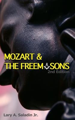 Mozart & The Freemasons: 2nd Edition by Saladin Jr, Lary a.