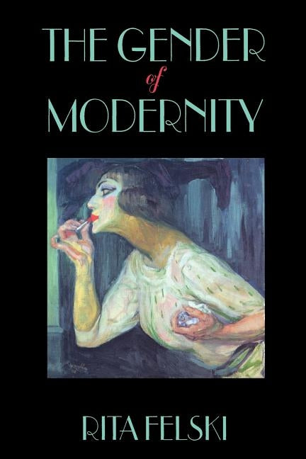 The Gender of Modernity Paperback Harvard University Press