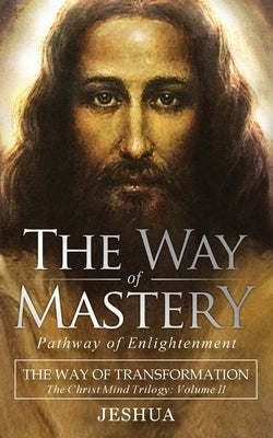The Way of Mastery, Pathway of Enlightenment: The Way of Transformation: The Christ Mind Trilogy Vol II ( Pocket Edition ) Paperback Audio Enlightenment