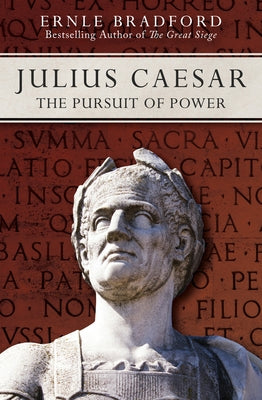 Julius Caesar: The Pursuit of Power Paperback Open Road Media