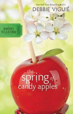 The Spring of Candy Apples by Viguié, Debbie