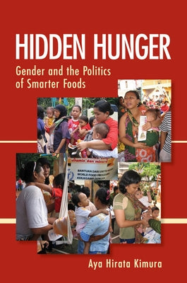 Hidden Hunger: Gender and the Politics of Smarter Foods Paperback Cornell University Press