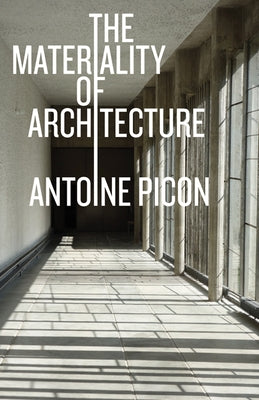The Materiality of Architecture Paperback University of Minnesota Press