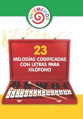 23 Melodías Codificadas con Letras para Xilófono: Canciones infantiles para xilófono, campanas, glockenspiel by Winter, Helen
