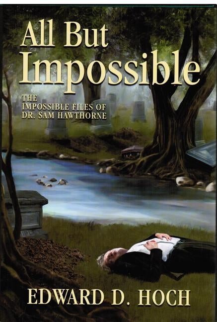 All But Impossible: The Impossible Files of Dr. Sam Hawthorne Paperback Crippen & Landru Publishers