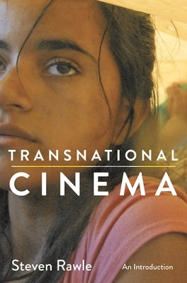 Transnational Cinema: An Introduction Paperback Bloomsbury Publishing PLC