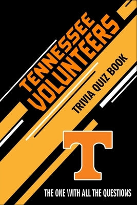 Tennessee Volunteers Trivia Quiz Book: The One With All The Questions by Anderson, Christopher