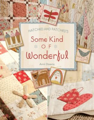 Hatched and Patched's Some Kind of Wonderful-Print-on-Demand-Edition Paperback C&T Publishing