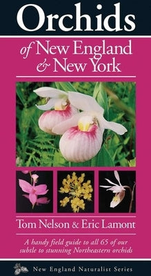 Orchids of New England & New York by Nelson, Tom