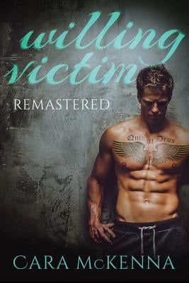 Willing Victim: Remastered by McKenna, Cara