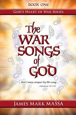 The War Songs of God: ... that I may conquer by His song ... Paperback Sons of the Branch