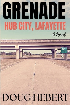 Grenade: Hub City, Lafayette Paperback Dugabear Publishing