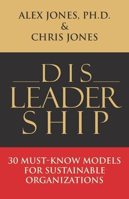 Disleadership: 30 Must-Know Models for Sustainable Organizations Paperback Independently Published