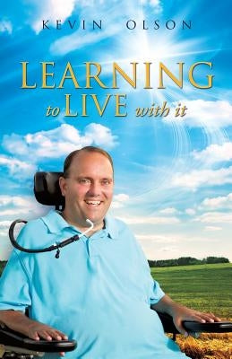 Learning to Live with It Paperback Xulon Press