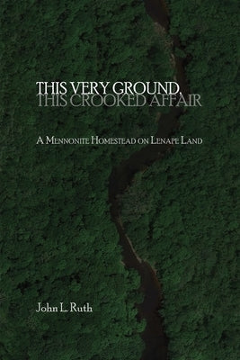 This Very Ground, This Crooked Affair Paperback Cascadia Publishing House
