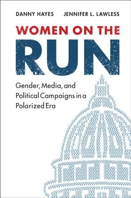 Paperback book titled "Women on the Run: Gender, Media, and Political Campaigns in a Polarized Era" by Cambridge University Press.