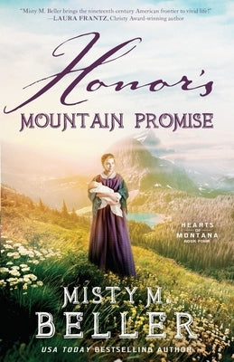 Honor's Mountain Promise Paperback Misty M. Beller Books, Inc.