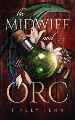 The Midwife and the Orc: A Monster Fantasy Romance by Fenn, Finley