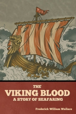 The Viking Blood: A Story of Seafaring Paperback Bibliotech Press